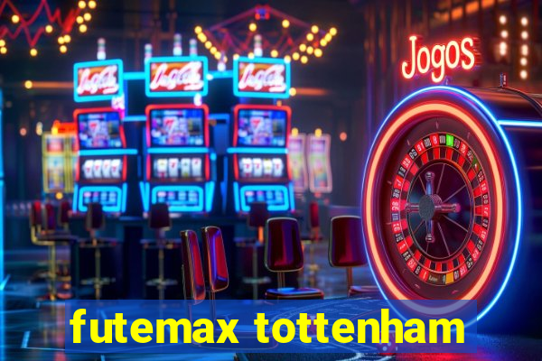 futemax tottenham